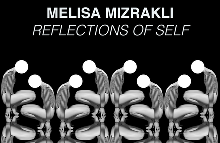 Melisa Mizrakli – Relections of Self