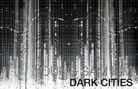 Young Sam Kim ‘Dark Cities’
