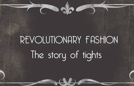 REVOLUTIONARY FASHION: THE TIGHTS’S STORY