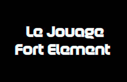 Le Jouage – Fort Element