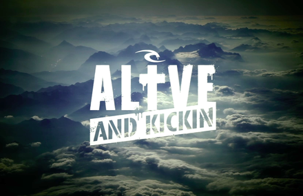 Rip Curl « Alive and Kickin’ » Teaser