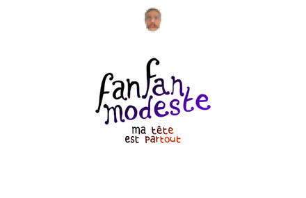 Fanfan Modeste – Ma tête est partout