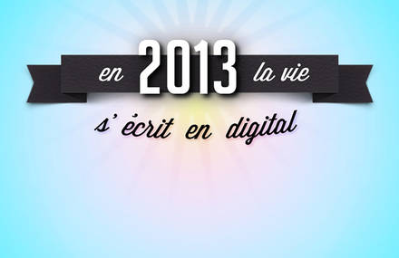 En 2013, la vie s’écrit en digital