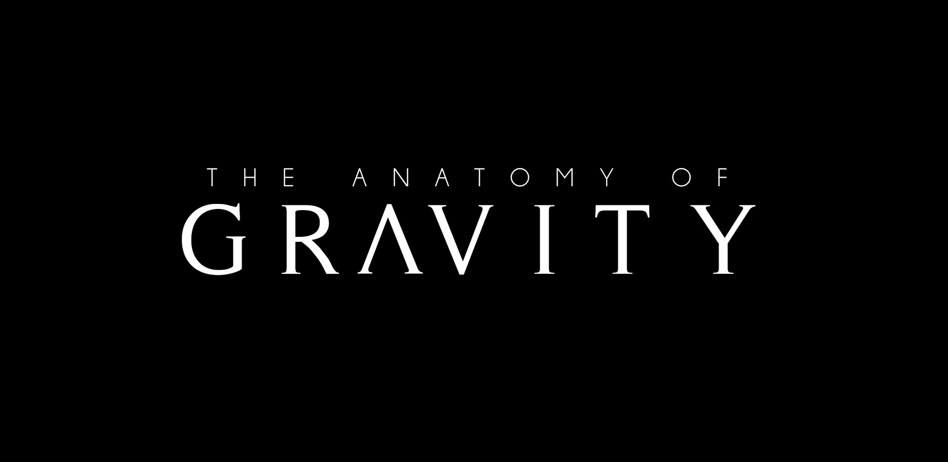 The Anatomy of Gravity6