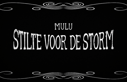 Mulu – Stilte voor de Storm – Le calme avant la Tempête