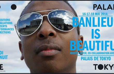 BANLIEUE IS BEAUTIFUL @PALAIS DE TOKYO