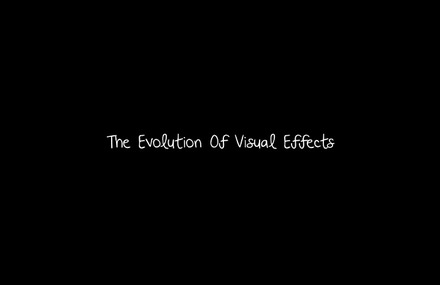 The Evolution of Visual Effects