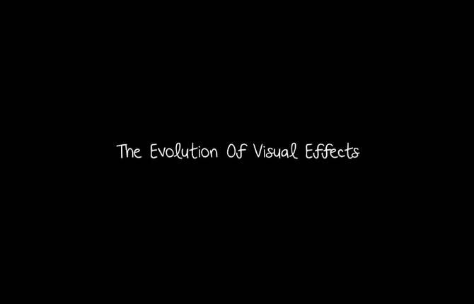 The Evolution of Visual Effects