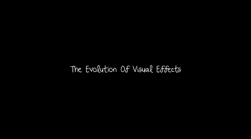 The Evolution of Visual Effects1z