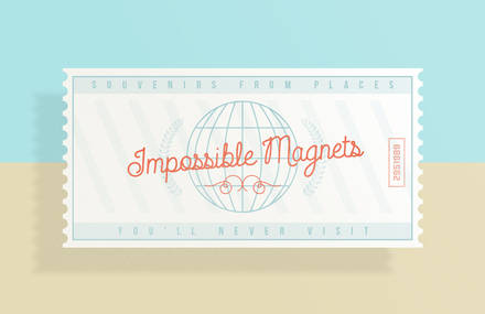 Impossible Magnets: A Collection Of Souvenirs From Places You’ll Never Visit.
