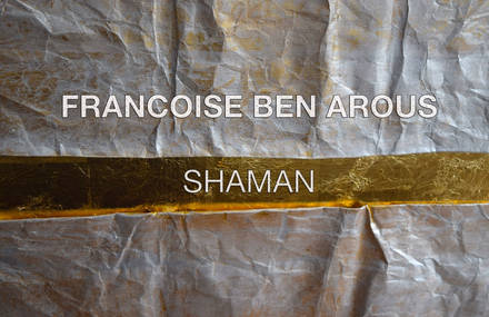 Francoise Ben Arous “SHAMAN”
