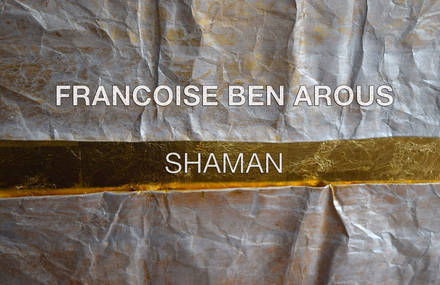 Francoise Ben Arous “SHAMAN”