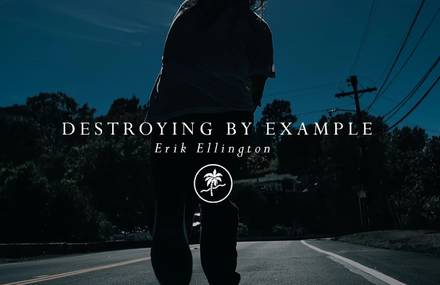 Destroying By Example – Erik Ellington